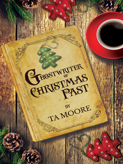 Title details for Ghostwriter of Christmas Past by TA Moore - Available